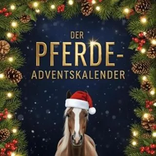 Der Pferde-Adventskalender Buch für Pferdefreunde mit Weihnachtsgeschichten, Satiren, Lifehacks & 24 Illustrationen