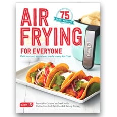Dash Rezeptbuch für Luftfritteuse für gesündere + leckere Mahlzeiten, Snacks & Desserts, über 70+ leicht verständliche Anleitungen, Kochbuch