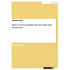 Was ist Servicequalität und wie kann man sie messen?