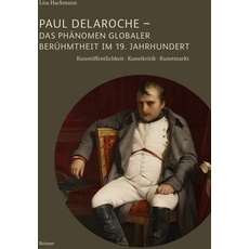 Paul Delaroche - Das Phänomen globaler Berühmtheit im 19. Jahrhundert