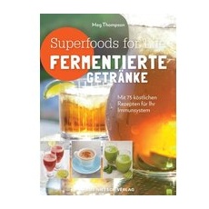 Superfoods for life - Fermentierte Getränke