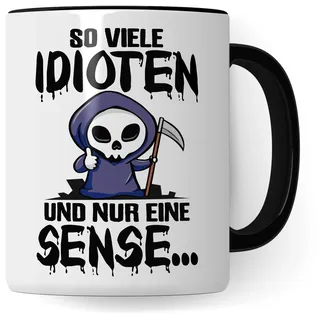Tasse mit Spruch lustig - So viele Idioten und nur eine Sense! - witziger Becher Sarkasmus schwarzer Humor - Geschenk für Büro & Arbeit - Geschenk Idee Kaffeetassen