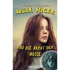 Julia Jäger und die Macht der Magie