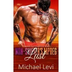 Non-Shifter's MPREG Lust - Complete Gay Omegaverse Series