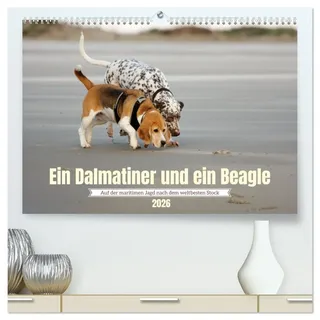 Calvendo Ein Dalmatiner und ein Beagle - Auf der maritimen Jagd nach dem weltbesten Stock (hochwertiger Premium Wandkalender 2026 DIN A2 quer), Kunstdruck in ... und das Meer? Ich auch! (CALVENDO Tiere)