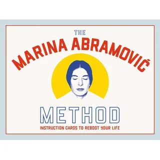 LAURENCE KING The Abramovic Method: Instruction Cards to Reboot Your Life