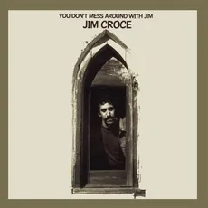 Musik You Don't Mess Around With Jim (50th Anniversary) / Croce,Jim, (1 CD)