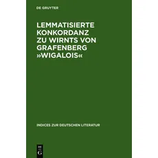 Lemmatisierte Konkordanz zu Wirnts von Grafenberg »Wigalois«