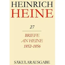 Heinrich Heine Säkularausgabe / Briefe an Heine 1852-1856
