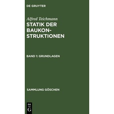 Alfred Teichmann: Statik der Baukonstruktionen / Grundlagen