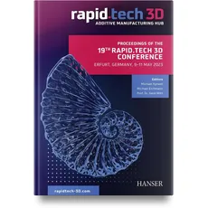 Proceedings of the 19th Rapid.Tech 3D Conference Erfurt, Germany, 9–11 May 2023