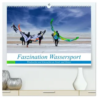 Faszination Wassersport - Windsurfen und Kitesurfen an Nord- und Ostsee (hochwertiger Premium Wandkalender 2026 DIN A2 quer), Kunstdruck in Hochglanz: ... an Nord- und Ostsee (CALVENDO Sport)