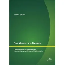 Das Messen von Messen: Eine Roadmap zur nachhaltigen Sicherstellung der Messeerfolgskontrolle