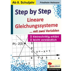 Step by Step / Lineare Gleichungssysteme mit zwei Variablen
