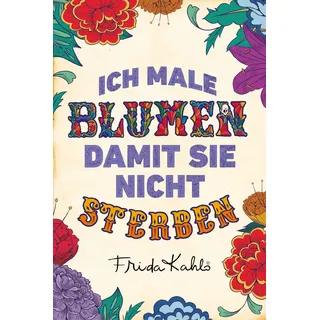 LuckyLinde "Frida Kahlo - Blumen malen", bunt,
