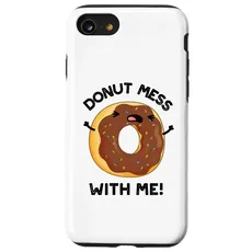 Hülle für iPhone SE (2020) / 7 / 8 Donut Mess With Me Lustiges Wortspiel