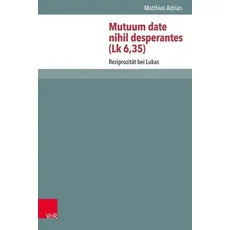 Mutuum date nihil desperantes (Lk 6,35)