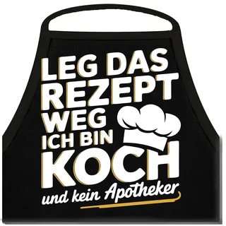 Shirtoo Kochschürze für Herren mit Spruch: Leg das Rezept Weg - Ich Bin Koch und kein Apotheker, schwarz als Geschenk für Männer