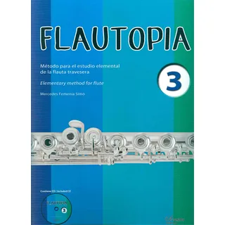 FEMENIA M. - Flautopia Vol.3 (Metode für die elementare Studio) für Flöte (Inc.CD)