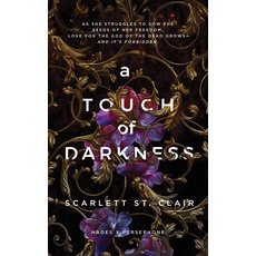 A Touch of Darkness: A Dark and Enthralling Reimagining of the Hades and Persephone Myth (Hades x Persephone Saga, 1)