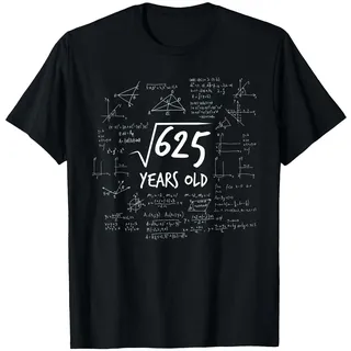 25. Geburtstag - Wurzel aus 625 Mathematik Nerd Mathe T-Shirt