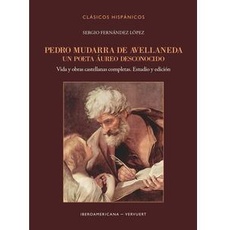 Pedro Mudarra de Avellaneda. Un poeta áureo desconocido : Vida y obras castellanas completas. Estudio y edición
