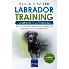 Labrador Training - Hundetraining für Deinen Labrador