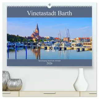 Vinetastadt Barth - Spaziergang durch die historische Stadt (hochwertiger Premium Wandkalender 2026 DIN A2 quer), Kunstdruck in Hochglanz: Barth - Das Tor zur Ostsee (CALVENDO Orte)