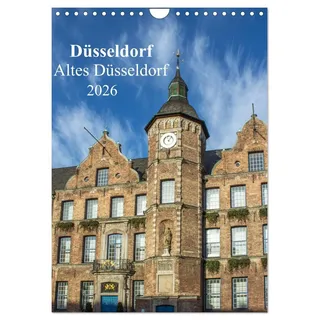 Düsseldorf - Altes Düsseldorf (Wandkalender 2026 DIN A4 hoch), CALVENDO Monatskalender: Der Kalender zeigt Düsseldorf von seinen eindrucksvollsten und seinen schönsten Seiten. (CALVENDO Orte)