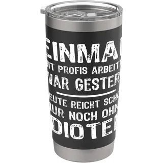 Einmal Mit Profis Arbeiten Spruch Idioten Doppelwandiger Edelstahl-Thermobecher