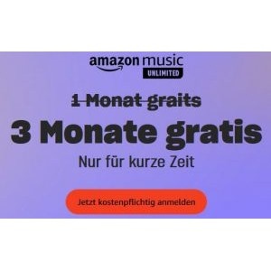 Amazon Music Unlimited 3 Monate GRATIS testen (für Neukunden)