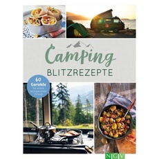 Camping-Blitzrezepte • 60 Gerichte für einen entspannten Urlaub