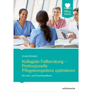 Schlütersche Verlag Kollegiale Fallberatung – Professionelle Pflegekompetenz optimieren