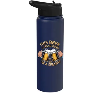 This Beer Is Going Down Like A Fat Kid On A Wippe Stainless Steel Insulated Water Bottle