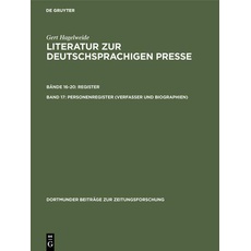 Gert Hagelweide: Literatur zur deutschsprachigen Presse. Register / Personenregister (Verfasser und Biographien )