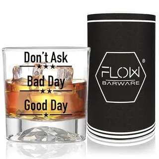 FLOW Barware Guten Tag Schlechter Tag Fragen Sie nicht Whiskyglas, Fun Bar Geschenk für Whisky-Liebhaber, Rum Baileys Vodka Gin