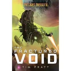 The Fractured Void: A Twilight Imperium Novel