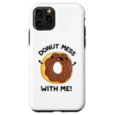 Hülle für iPhone 11 Pro Donut Mess With Me Lustiges Wortspiel
