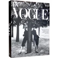 In Vogue: An Illustrated History of the World's Most Famous Fashion Magazine