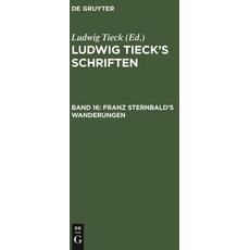 Ludwig Tieck’s Schriften / Franz Sternbald’s Wanderungen
