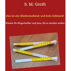 Das ist ein Gliedermaßstab und kein Zollstock!