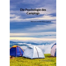 Die Psychologie des Campings